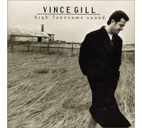 Vince Gill - High Lonesome Sound [Import]