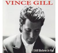 Vince Gill - I Still Believe in You