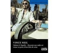 Vince Neil : Tattoos and tequila - Vince Neil - Camion Blanc Eds - relié - Biographie