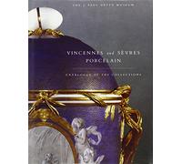 Adrian Sassoon – Porcelaine de Vincennes et Sèvres : Catalogue des collections