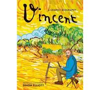 Vincent A graphic biography - Simon Elliott - Quarto Publishing Libri - relié - Biographie