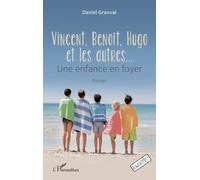 Daniel Granval – Vincent, Benoît, Hugo et les autres : Une enfance en foyer – Broché