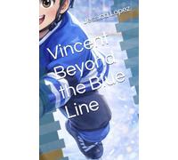 Vincent Beyond the Blue Line