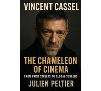Vincent Cassel: The Chameleon of Cinema: From Paris Streets to Global Screens