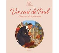 Vincent de Paul L'amour est pauvre - Charlotte Grossetête - Mame - relié - Document jeunesse