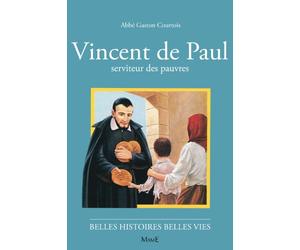 Vincent de Paul, serviteur des pauvres