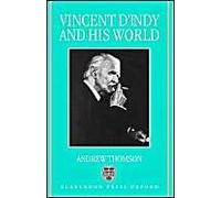 Vincent D'indy And His World