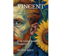 VINCENT Et le voyage presque imaginaire - Michel MIZZI - © Édition Presse Service Impression - ebook (ePub) - Livre