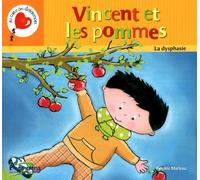 Vincent et les pommes: La dysphasie