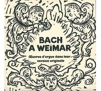 Vincent Genvrin - Bach À Weimar, Oeuvres D’orgue Dans Leur Version Originale