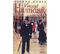 Vincent hauttecoeur - Pierre Kyria - Grasset - Livre