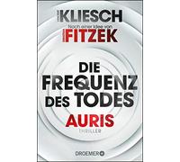 Vincent Kliesch Die Frequenz des Todes: Auris - Nach einer Idee von Seba (Poche)