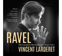 Vincent Larderet - Ravel: The Complete Works For Solo Piano, Vol. 1 [Compact Discs]
