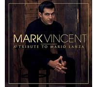 Vincent Mark - A Tribute to Mario Lanza [Import]
