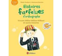 Vincent Millier-Million-Milliard et autres histoires - Histoires farfelues d'orthographe - 6/8 ans - CP/CE - Cycle 2