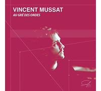Vincent Mussat - Au Gré des Ondes