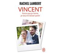 Vincent: Parce que je l'aime, je veux le laisser partir