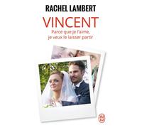 Vincent Parce que je l'aime, je veux le laisser partir - Rachel Lambert - J'ai Lu - Poche - Etude