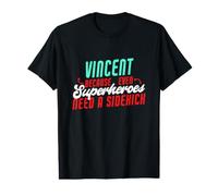 Vincent, Parce Que même Les Super-héros Ont Besoin d'un Acolyte drôle T-Shirt Graphique avec Valeur