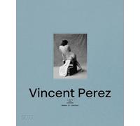 Vincent Perez: Ombres et Lumières / Lights and Shadows