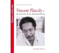 Vincent Placoly. un Écrivain de la Decolonisation