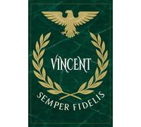Vincent: Roman Military Notebook for Vincent - Semper Fidelis Gift for Veterans, Soldiers, Marines, or History Lovers - Personalized Ancient Rome Journal for Men