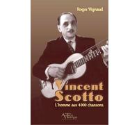 Vincent Scotto: L'homme aux 4000 chansons