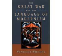 Vincent B. Sherry – The Great War and the Language of Modernism – Oxford University Press