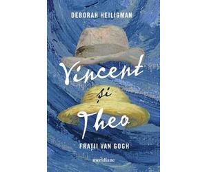 Vincent si Theo. Fratii Van Gogh - Deborah Heiligman, Meridiane, Editie in limba romana
