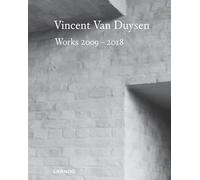 Vincent Van Duysen: Works 2009-2018