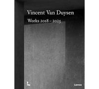 Vincent Van Duysen: Works 2018-2025