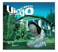 Vincent Van Go Go - Do You Know