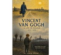 Vincent Van Gogh - A Life In Colour