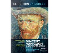 Exhibition on Screen-Phil Gr - Vincent van gogh : a new way of seeing
