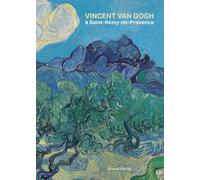 VINCENT VAN GOGH À SAINT-RÉMY-DE-PROVENCE