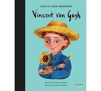 Vincent Van Gogh. Copii cu visuri indraznete