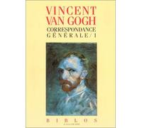 Vincent Van Gogh : Correspondance générale, tome 1