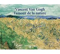 Vincent Van Gogh, l'amour de la nature - Leïla Jarbouai - Des Falaises - relié - Beau livre