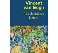 Vincent Van Gogh, les dernières lettres