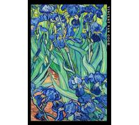 Vincent Van Gogh: Les Iris. Carnet De Notes. Cahier Pour Les Amateurs D'art.