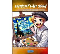 Vincent van Gogh: Painting the World