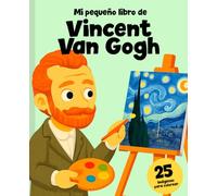 Vincent Van Gogh para niños: La historia de su vida y su arte con 25 imágenes para colorear