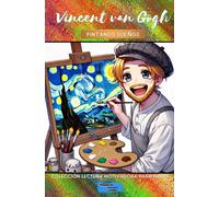 Vincent Van Gogh: Pintando Sueños (Colección Lectura Motivadora Para Niños)