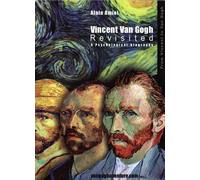 Vincent Van Gogh revisited A psychological biography - Alain Amiel - Vangoghaventure - broché - Biographie