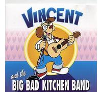 Vincent - Vincent & the Big Bad Kitchen Band