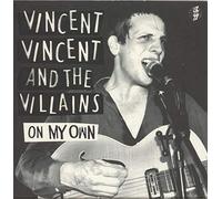 Vincent Vincent & the Villains - on My Own [Import]