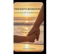 Vincent's Bookends: Grief and the Arc of a Father's Love