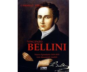 Vincenzo Bellini. Nuovo epistolario 1819-1835. Con documenti inediti