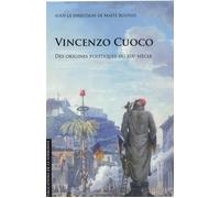 Vincenzo Cuoco Des origines politiques du XIXe siècle - Maïté Bouyssy - De La Sorbonne Editions - broché - Etude