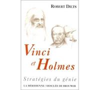 Vinci et Holmes Stratégies du génie - Robert Dilts - Desclée De Brouwer - broché - Livre